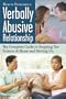 How to Overcome a Verbally Abusive Relationship: The Complete Guide to Stopping the Pattern of Abuse and Moving On