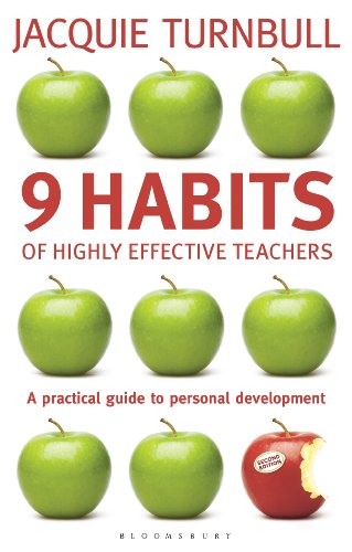 9 Habits of Highly Effective Teachers: A Practical Guide to Personal Development (Practical Teaching Guides)
