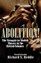 Abolition!: The Struggle to Abolish Slavery in the British Empire