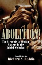 Abolition!: The Struggle to Abolish Slavery in the British Empire
