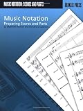  : Music Notation: Preparing Scores and Parts
