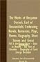 The Works Of Benjamin Disraeli, Earl Of Beaconsfield, Embracing Novels, Romances, Plays, Poems, Biography, Short Stories And Great Speeches - Vol II: ... Iskander - Biography Of Lord George Bentinck