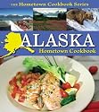 Alaska Hometown Cookbook (State Hometown Cookbook)