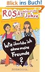 Rosas schlimmste Jahre 7: Wie �berleb...