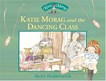 Katie Morag and the Dancing Class (Katie Morag)
