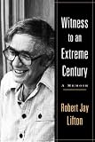 Produkt-Bild: (WITNESS TO AN EXTREME CENTURY: A MEMOIR) BY LIFTON, ROBERT JAY(AUTHOR)Hardcover Jun-2011