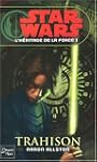 L'h�ritage de la force, Tome 1 : Trah...