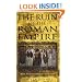 The Ruin of the Roman Empire: The Emperor Who Brought It Down, The Barbarians Who Could Have Saved It