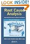 Root Cause Analysis: Improving Performance for Bottom-Line Results, Fourth Edition