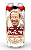How not to be a professional footballer