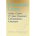 Promised Land (Solms, Castro, and Sam Houston's Colonization Contracts) (Sam Rayburn Series on Rural Life, Sponsored by Texas Am University-commerce) (Hardcover)