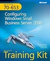 MCTS Self-Paced Training Kit (Exam 70-653): Configuring Windows&reg; Small Business Server 2008 (Mcts Self Paced T/Kit 70-653)