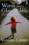 Words from a Glass Bubble (Salt Modern Fiction)