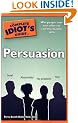 The Complete Idiot's Guide to Persuasion (Complete Idiot's Guides (Lifestyle Paperback))