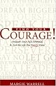 Find Your Courage!: Unleash Your Full Potential and Live the Life You Really Want