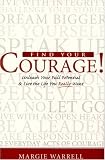 Find Your Courage!: Unleash Your Full Potential and Live the Life You Really Want