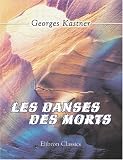 Review Adamant Media Corporation  / Les danses des morts: Dissertations et recherches historiques, philosophiques, littéraires et musicales sur les divers monuments de ce genre qui existent ... existé tant en France qu&\'a l&\'étranger