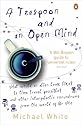 A Teaspoon and an Open Mind: What Would an Alien Look Like? Is Time Travel Possible? and Other Intergalactic Conumdrums from the World of "Doctor Who"