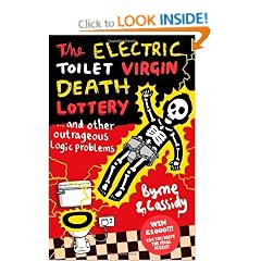 The Electric Toilet Virgin Death Lottery: And Other Outrageous Logic Problems
