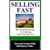 Selling Fast: We Sold Our House in One Day, And You Can Too