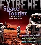 Space tourist : a traveller's guide to the solar system
