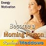 Become a Morning Person Hypnosis: Wake Up Happy & Start Your Day Right, Guided Meditation, Binaural Beats, Positive Affirmations