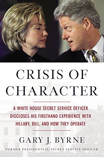 Crisis-of-Character-A-White-House-Secret-Service-Officer-Discloses-His-Firsthand-Experience-with-Hillary-Bill-and-How-They-Operate