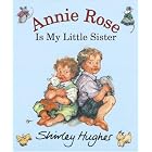 Annie Rose Is My Little Sister by Shirley Hughes