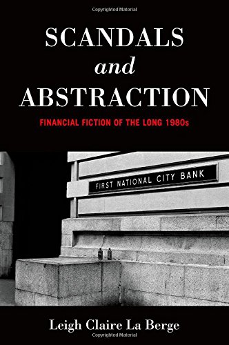 Scandals and Abstraction: Financial Fiction of the Long 1980s