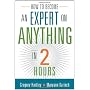 How to Become an Expert on Anything in Two Hours by Maryann Karinch