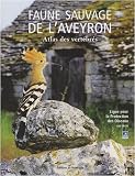 Faune sauvage de l'Aveyron : Atlas des vert�br�s