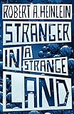 Stranger in a strange land : the science fiction classic uncut