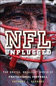 nfl unplugged: the brutal. brilliant world of professional football - anthony l. gargano nfl unplugged: the brutal. brilliant world of professional football - anthony l. gargano