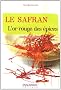 Le safran - L'or rouge des �pices