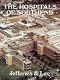 The hospitals of Southend : including the hospitals of Rochford, Runwell and Shoeburyness