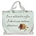 I'm so addicted to coffee, I short out motion detectors Totebag (Cotton Tote / Bag)