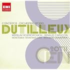 Dutilleux: Concertos; Orchestral Works by  Mstislav Rostropovich, Henri Dutilleux, Georges Pr�tre, Michel Plasson, and Myung-Whun Chung 