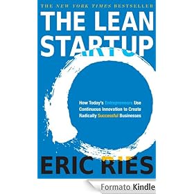 The Lean Startup: How Today's Entrepreneurs Use Continuous Innovation to Create Radically Successful Businesses
