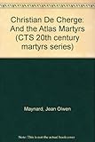 Christian de Chergé and the Atlas martyrs