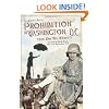 Prohibition in Washington, D.C.: How Dry We Weren't