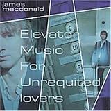 Elevator Music for Unrequited Lovers