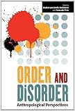 Order and disorder : anthropological perspectives