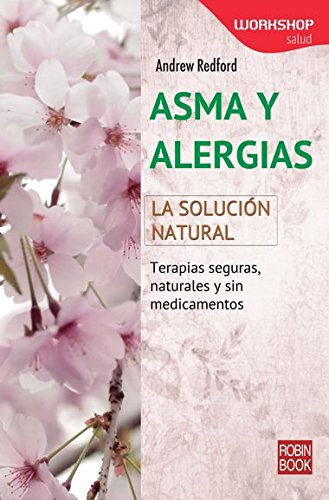 Asma y alergias: La solución natural (WORKSHOP - Salud) (Spanish Edition)