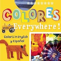 Colores Everywhere!: Colors in English and Spanish Colores Everywhere!: Colors in English and Spanish