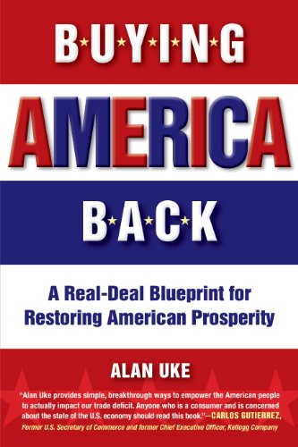 Buying America Back: A Real-Deal Blueprint for Restoring American Prosperity