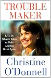 Troublemaker: Let's Do What It Takes to Make America Great Again