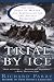 Trial by Ice: The True Story of Murder and Survival on the 1871 Polaris Expedition