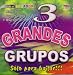 3 Grandes Grupos - Solo Para Bailar!