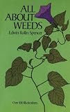 All About Weeds by Edwin Rollin Spencer,Emma Bergdolt