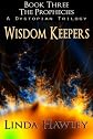 Wisdom Keepers: Book 3, The Prophecies (Volume 3)